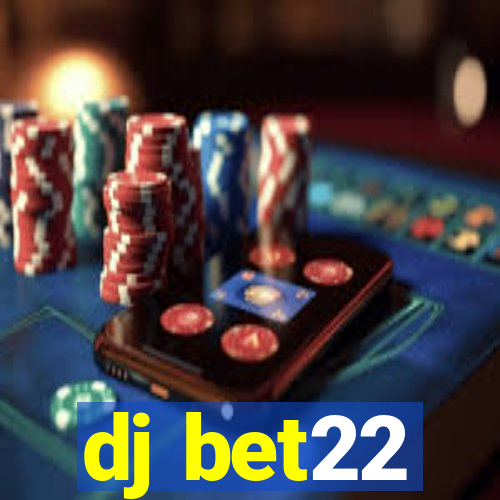 dj bet22