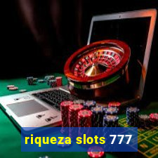 riqueza slots 777