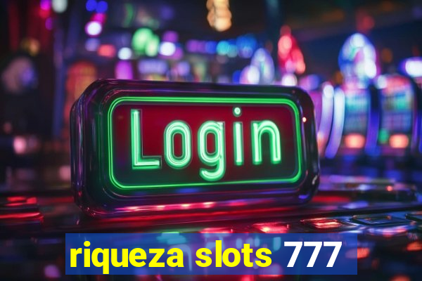 riqueza slots 777