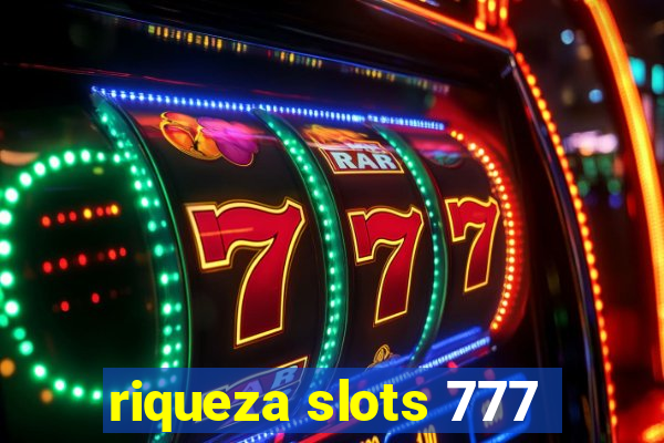 riqueza slots 777