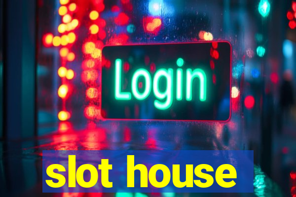 slot house