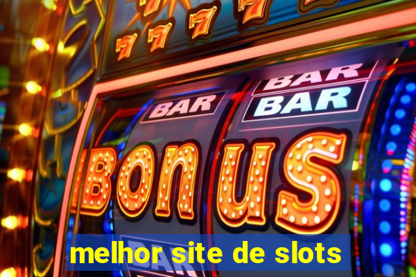 melhor site de slots