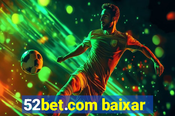 52bet.com baixar