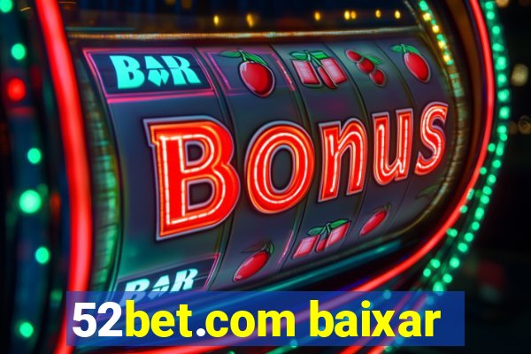 52bet.com baixar