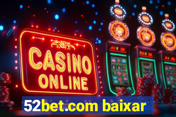 52bet.com baixar