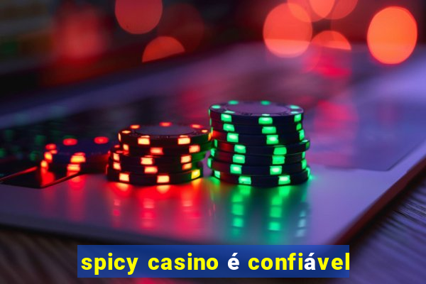 spicy casino é confiável