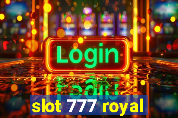 slot 777 royal