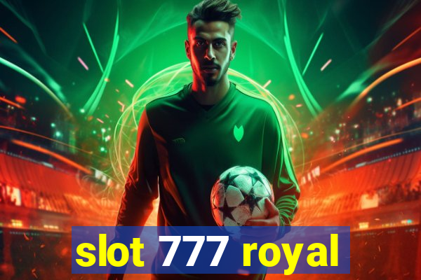 slot 777 royal