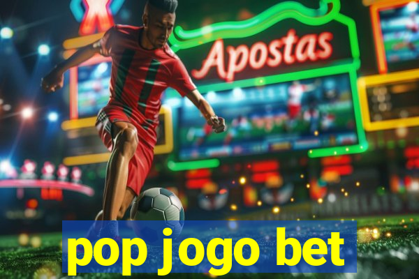 pop jogo bet