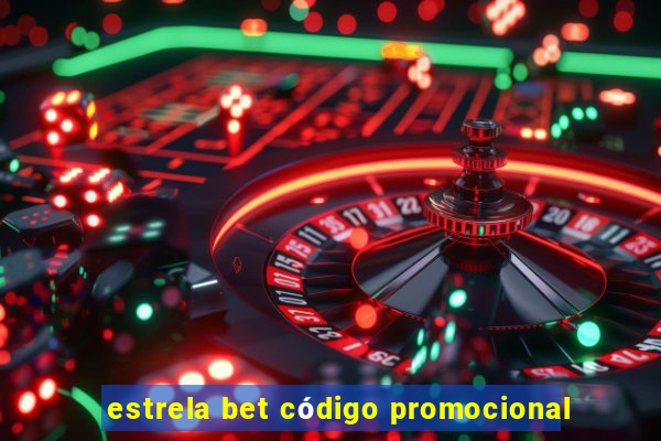 estrela bet código promocional