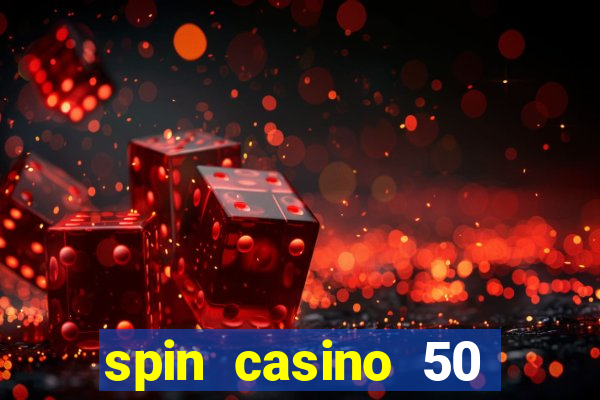 spin casino 50 free spins