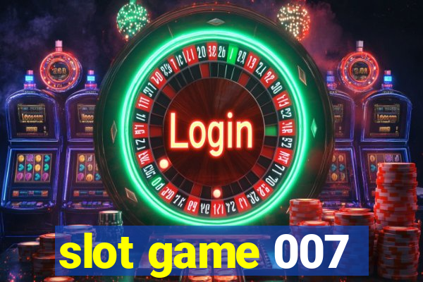 slot game 007