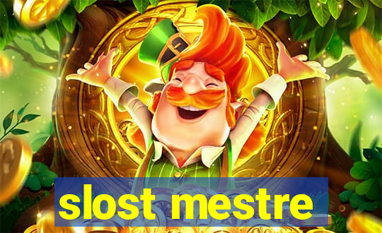 slost mestre