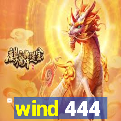 wind 444