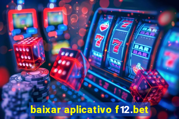 baixar aplicativo f12.bet