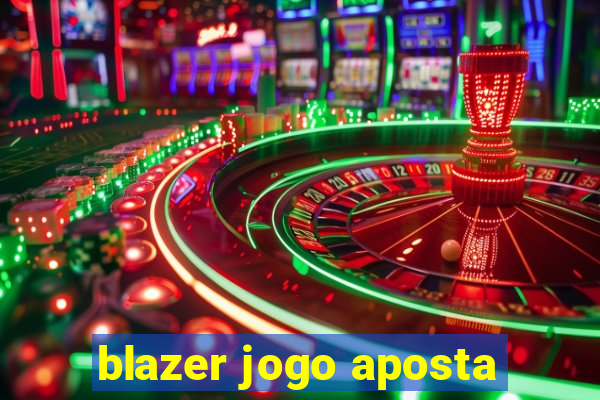 blazer jogo aposta