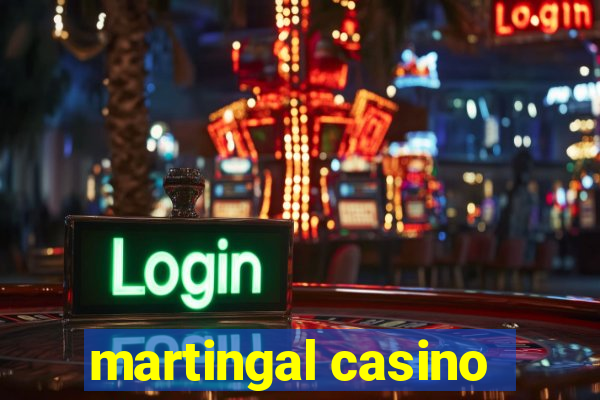 martingal casino