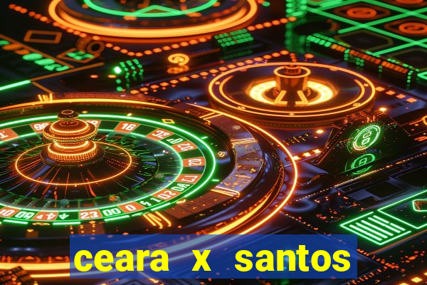 ceara x santos onde assistir