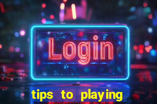 tips to playing slot machines