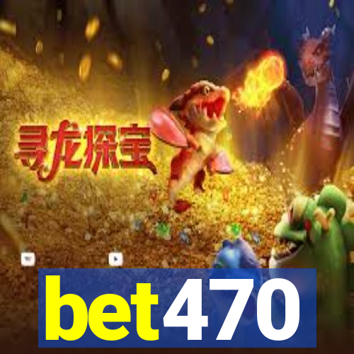 bet470