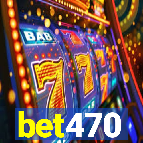 bet470