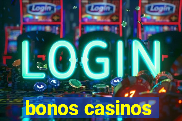 bonos casinos