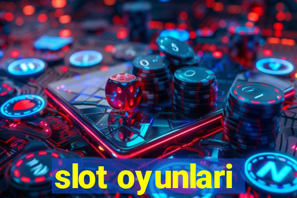 slot oyunlari