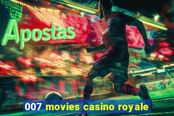 007 movies casino royale