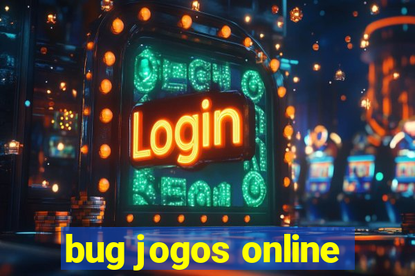 bug jogos online