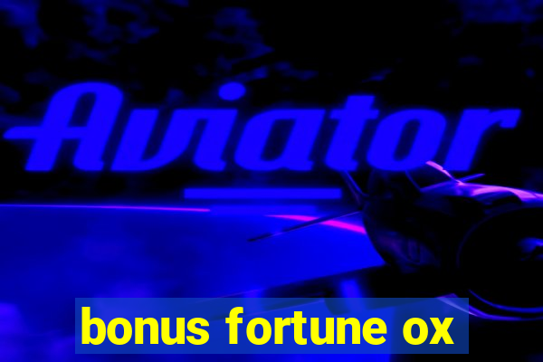 bonus fortune ox