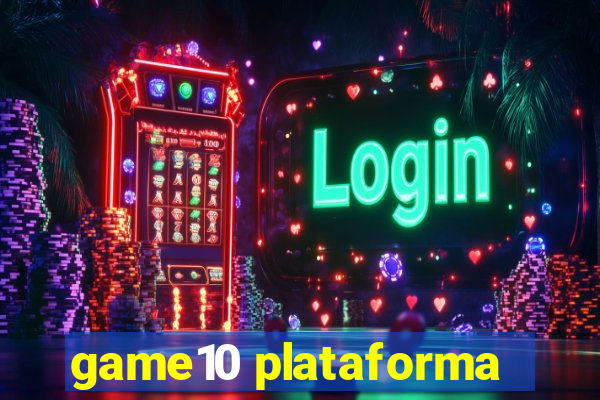 game10 plataforma