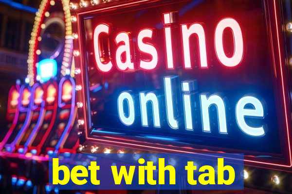 bet with tab