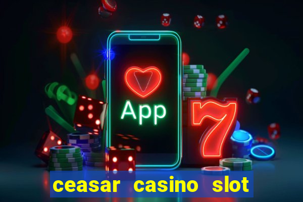 ceasar casino slot win real money