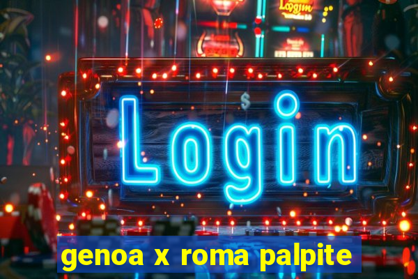 genoa x roma palpite