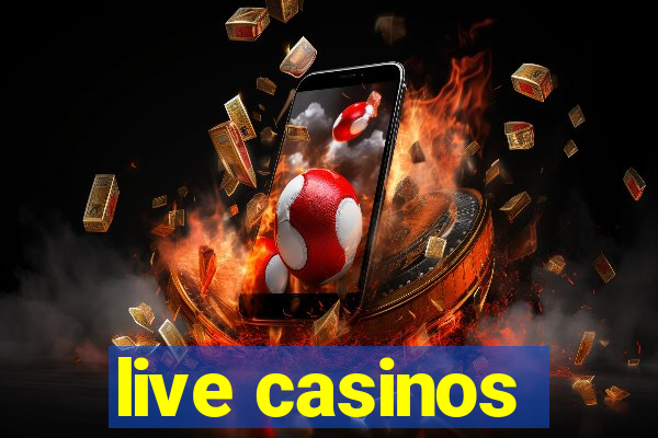 live casinos