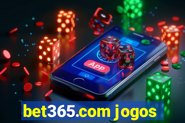 bet365.com jogos