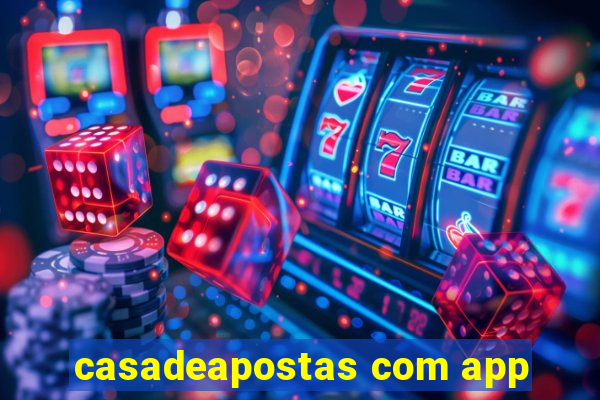 casadeapostas com app