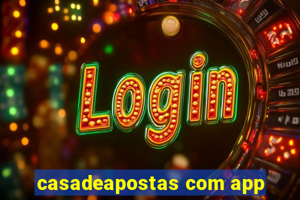 casadeapostas com app