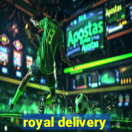 royal delivery