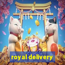 royal delivery