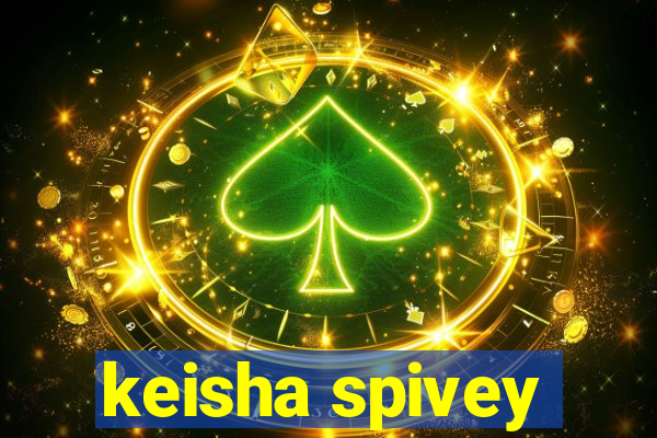 keisha spivey