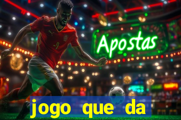 jogo que da dinheiro rapido