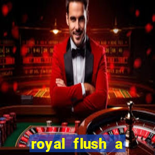 royal flush a maior jogada do poker