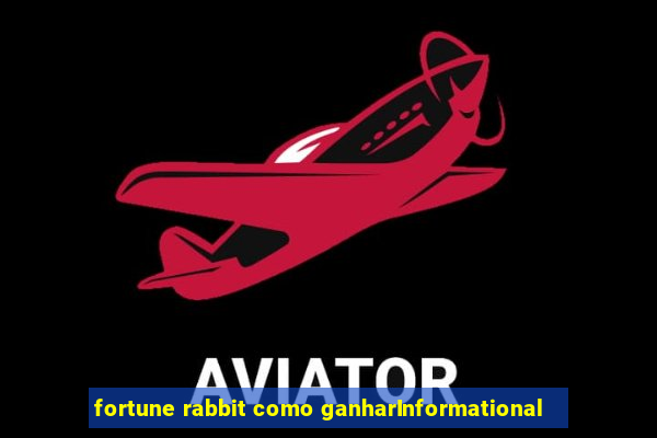 fortune rabbit como ganharInformational