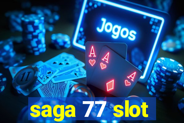 saga 77 slot