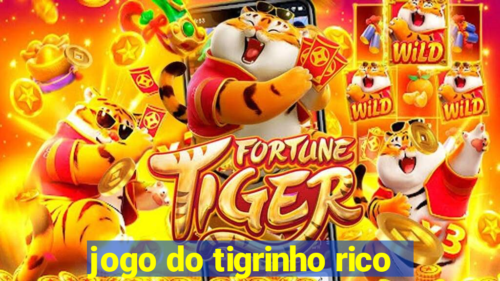 jogo do tigrinho rico