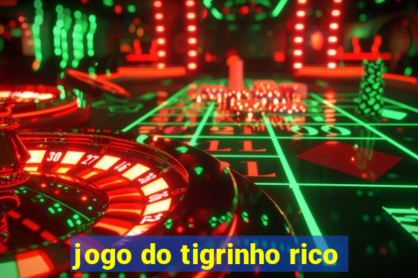 jogo do tigrinho rico