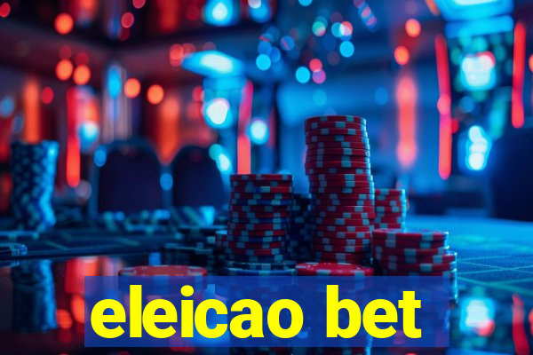 eleicao bet