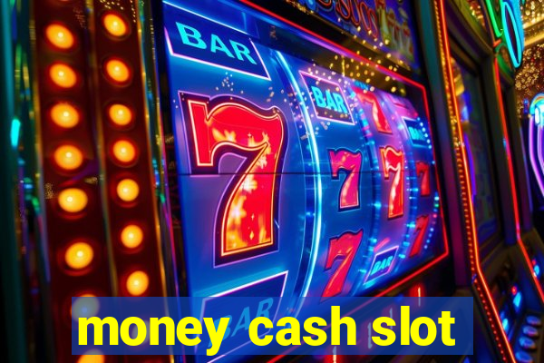 money cash slot