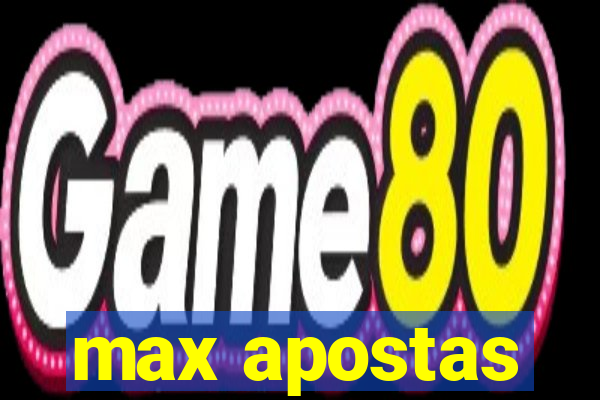 max apostas